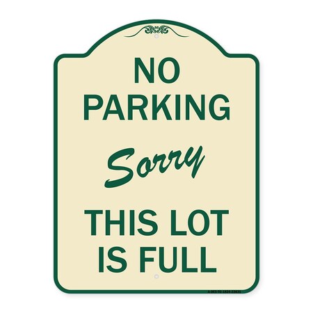 Signmission No Parking Sorry This Lot Is Full Heavy-Gauge Aluminum Architectural Sign, 24" x 18", TG-1824-23631 A-DES-TG-1824-23631